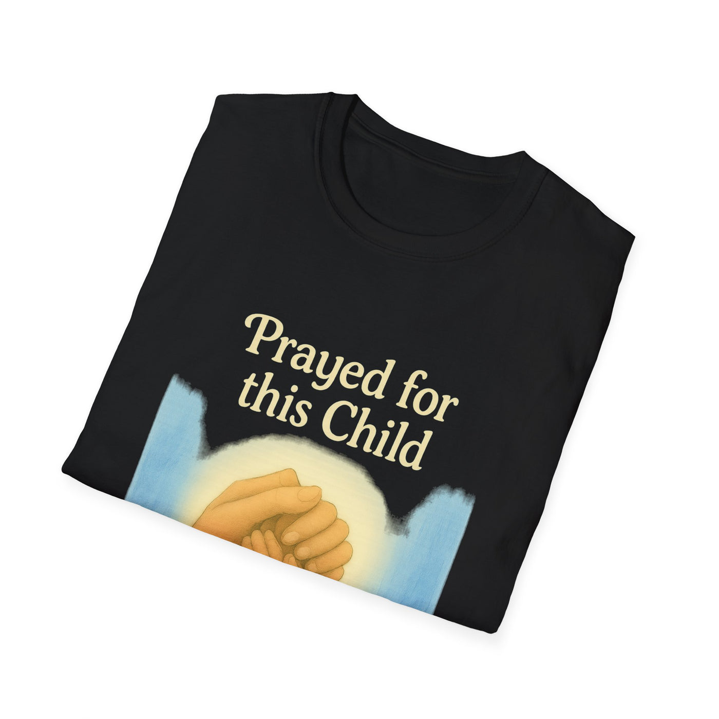 Prayed for this Child T-Shirt - Soft Unisex Tee