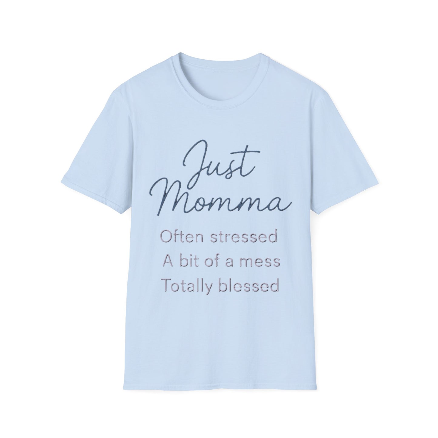 Just Momma Shirt – Funny Blessed Mom Graphic T-Shirt for Mothers