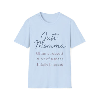 Just Momma T-Shirt - Soft Women's Tee