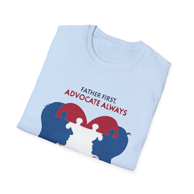 Father First, Advocate Always T-Shirt - Soft Men's Tee