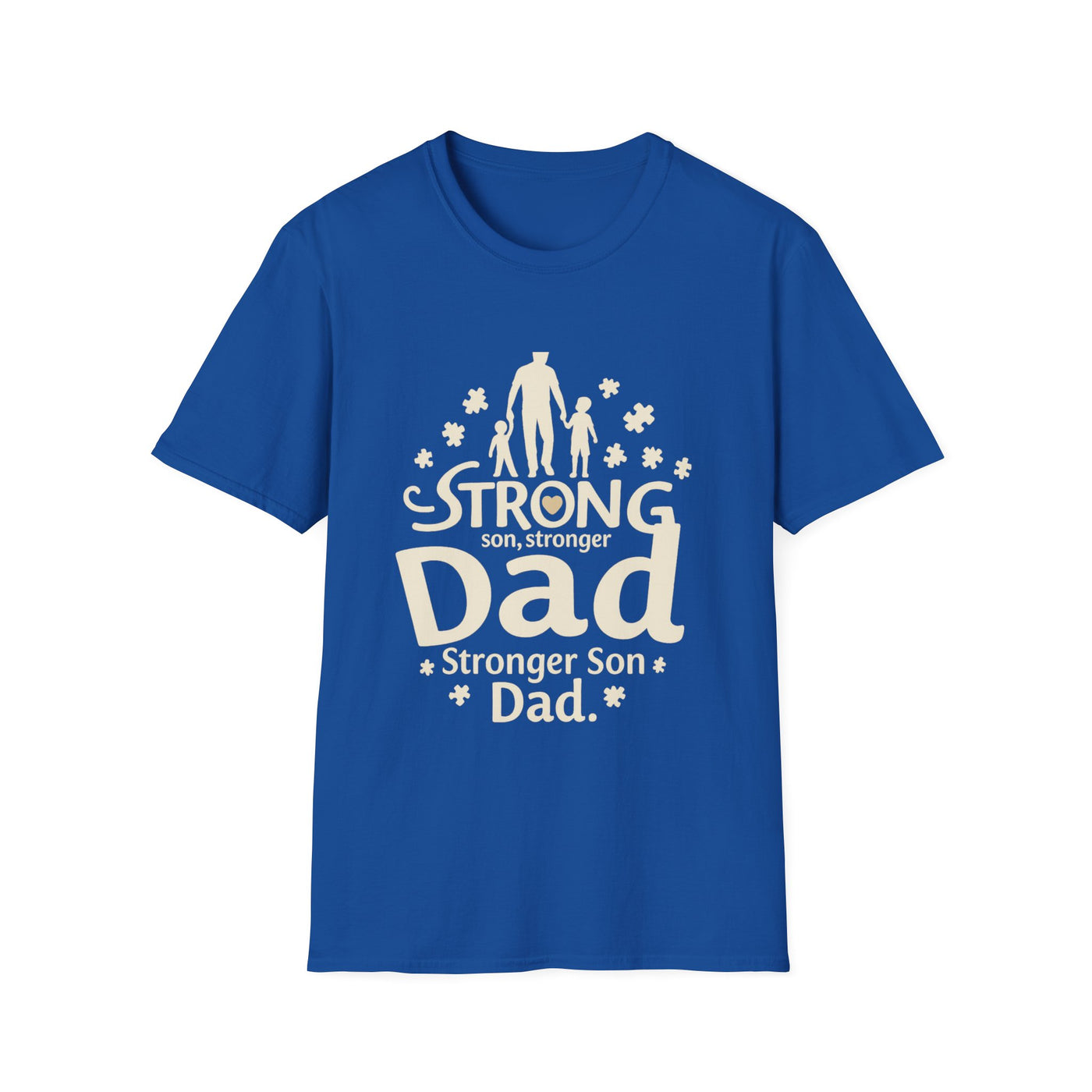 Strong Son, Stronger Dad T-Shirt - Soft Unisex Tee