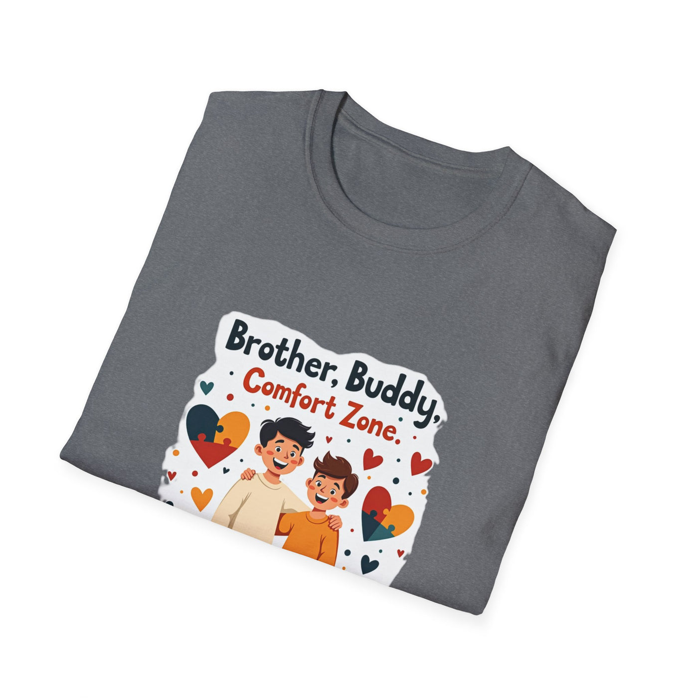 Brother, Buddy, Comfort Zone T-Shirt - Soft Casual Tee