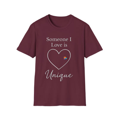 Someone I Love Is Unique T-Shirt - Soft Unisex Tee
