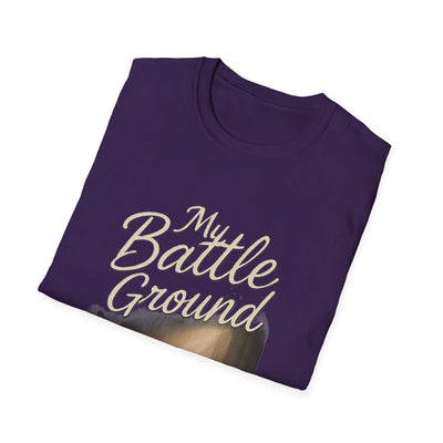 My Battle Ground T-Shirt - Soft Unisex Tee