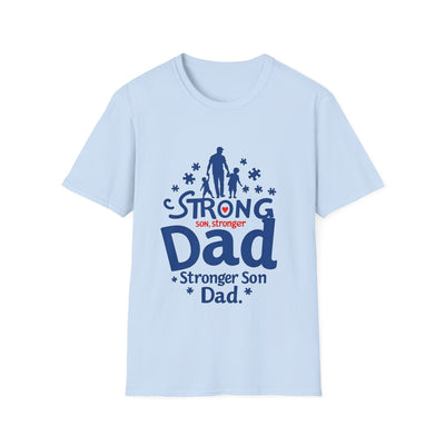 Strong Son, Stronger Dad T-Shirt - Soft Unisex Tee