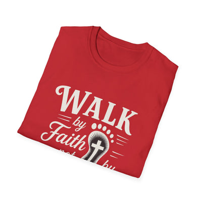 Walk by Faith not by  Sight T-Shirt - Soft Unisex Tee
