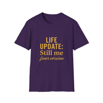 Life Update: Still Me T-Shirt - Soft Unisex Tee