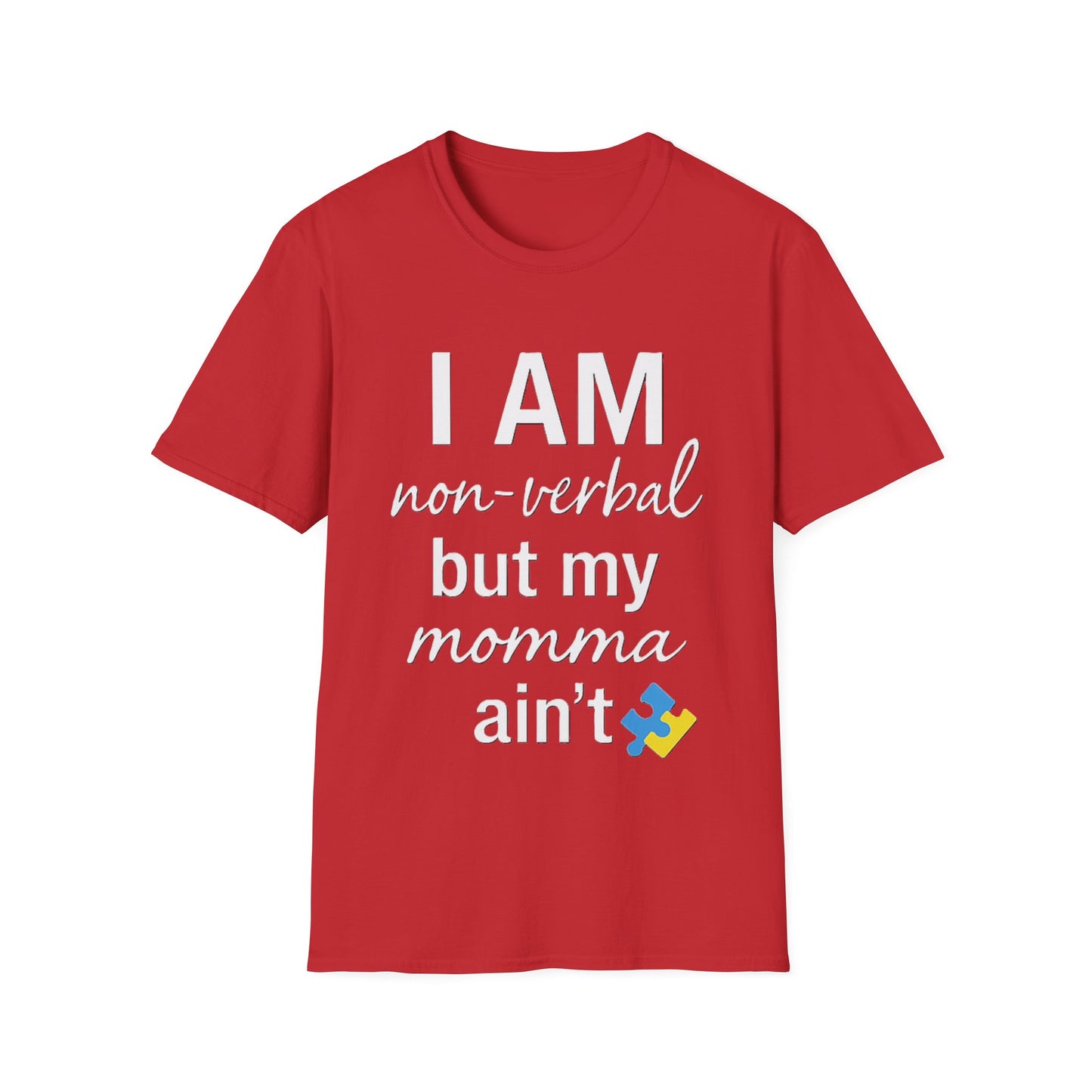 I Am Non-Verbal But My Momma Ain't Shirt – Proud Advocacy Apparel for Families of Non-Verbal Individuals