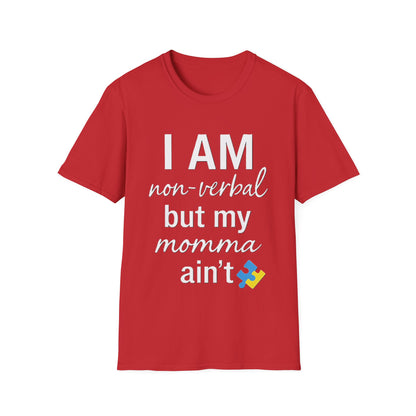 I Am Non-Verbal But My Momma Ain't Shirt – Proud Advocacy Apparel for Families of Non-Verbal Individuals