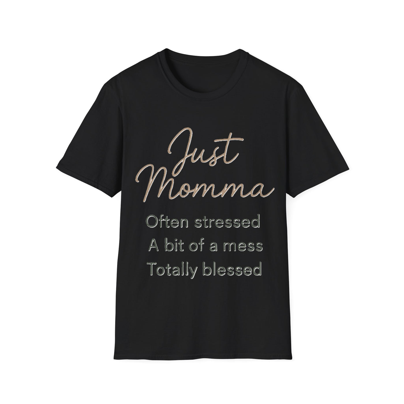 Just Momma T-Shirt - Soft Women's Tee