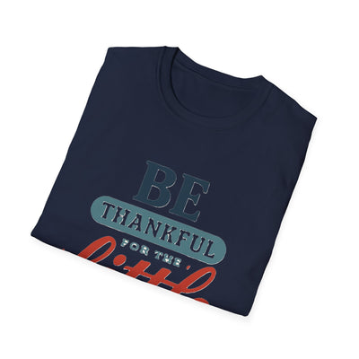 Be Thankful T-Shirt - Soft Unisex Tee