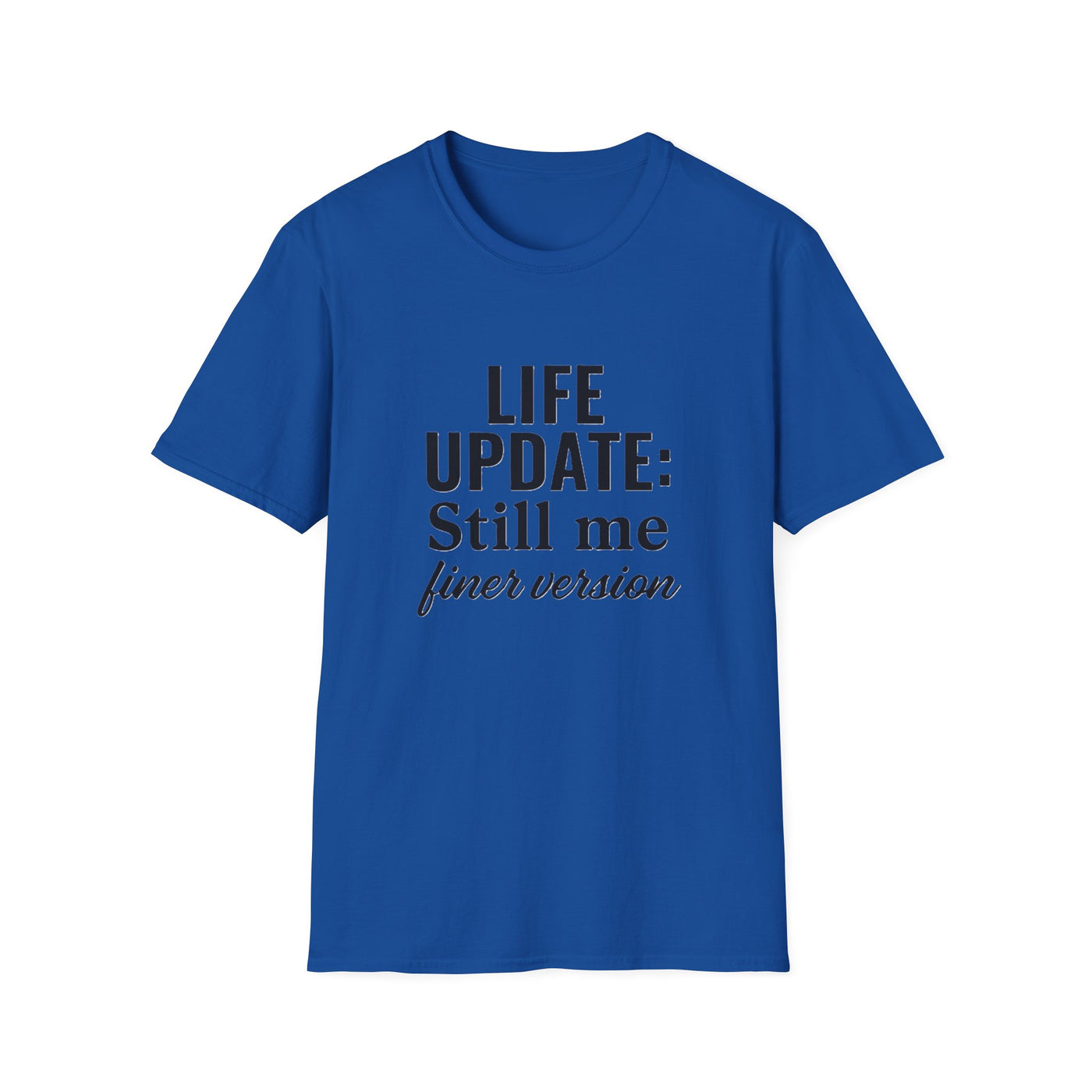 Life Update: Still Me T-Shirt - Soft Unisex Tee