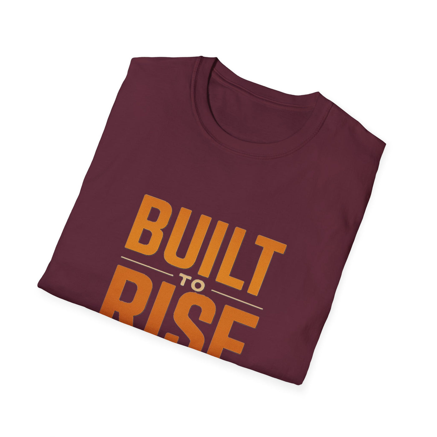 Built To Rise T-Shirt - Soft Unisex Tee
