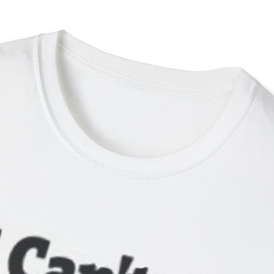 I Can't...Need Backup T-Shirt - Soft Unisex Tee