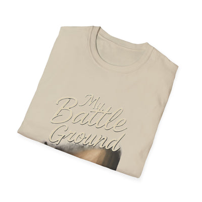 My Battle Ground T-Shirt - Soft Unisex Tee