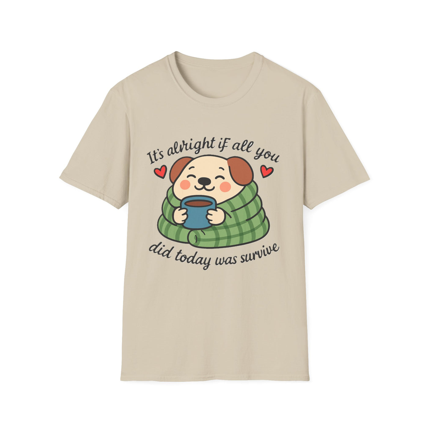 It's Alright T-Shirt - Soft Unisex Tee