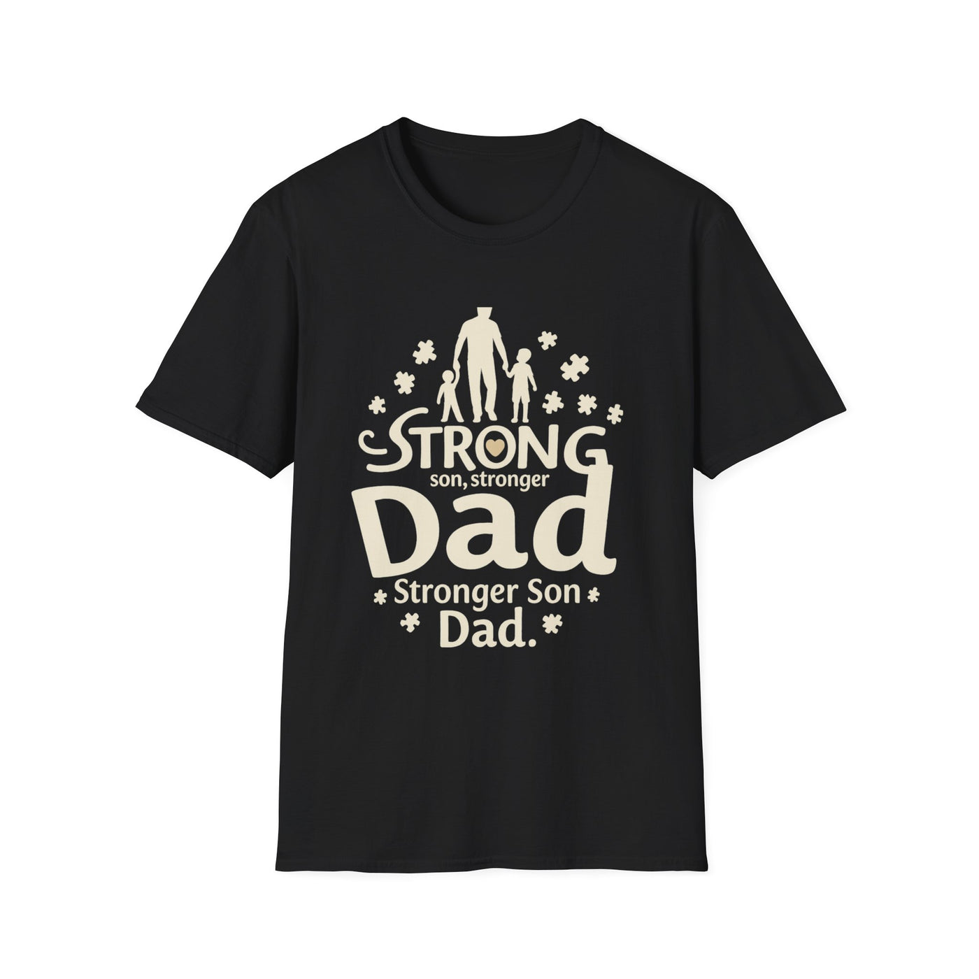 Strong Son, Stronger Dad T-Shirt - Soft Unisex Tee