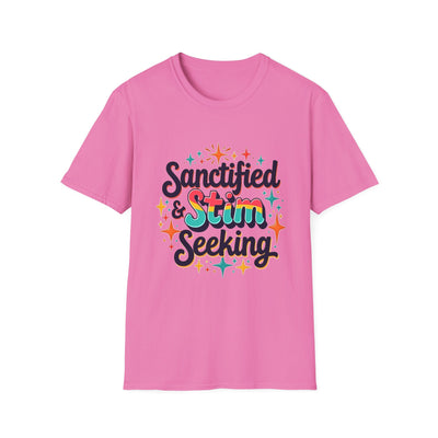 Sanctified & Stim Seeking T-Shirt - Soft Unisex Tee