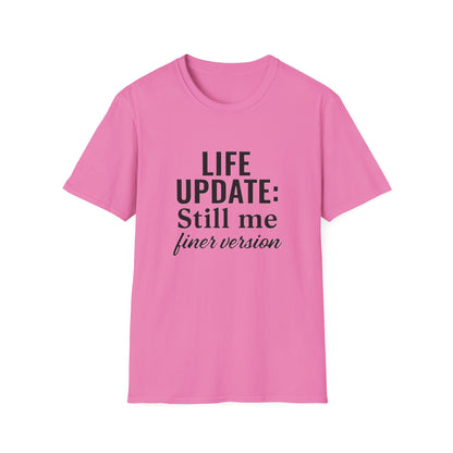 Life Update Still Me T-Shirt – Funny Self Improvement Quote Minimalist Shirt