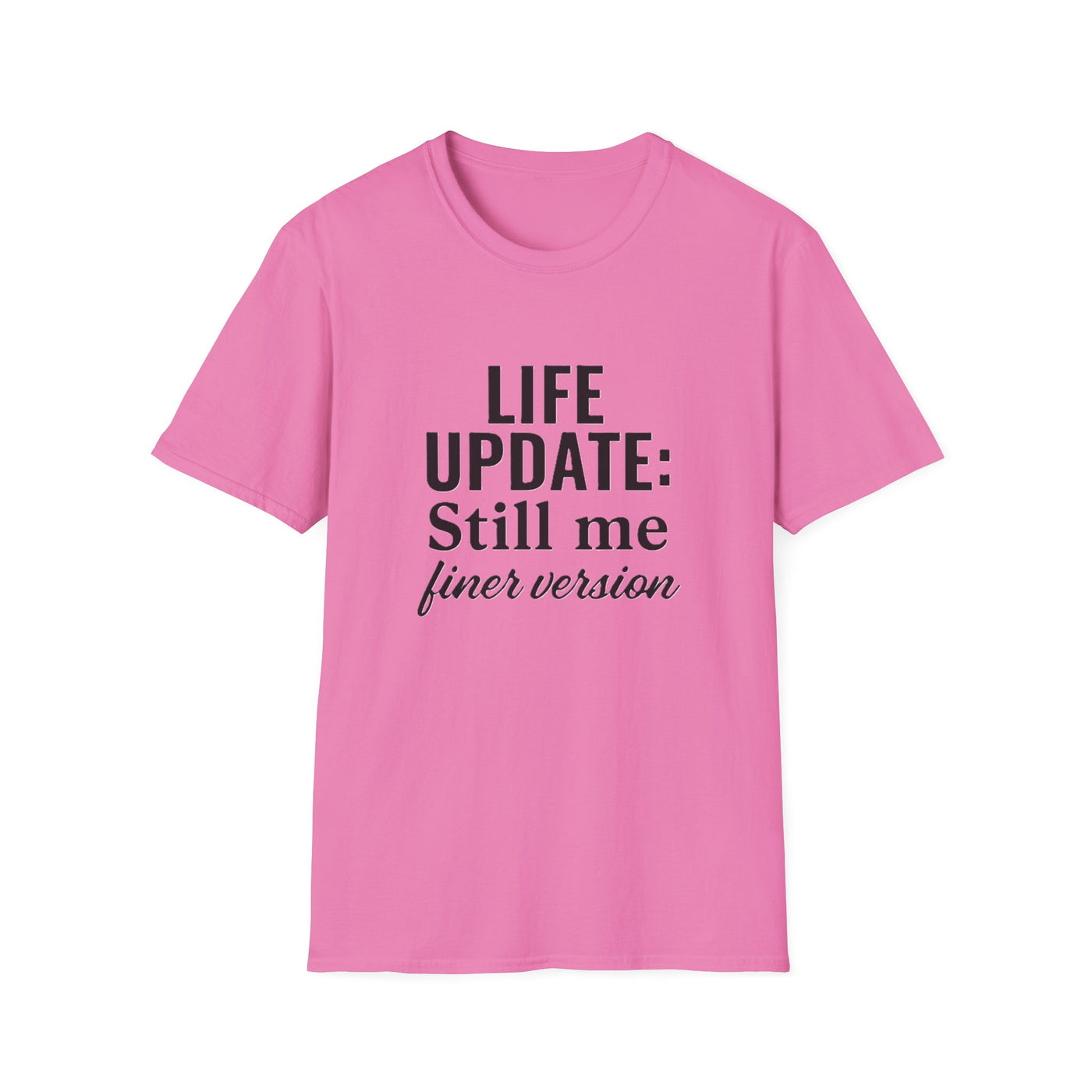 Life Update: Still Me T-Shirt - Soft Unisex Tee