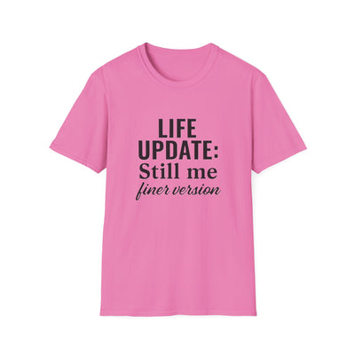 Life Update: Still Me T-Shirt - Soft Unisex Tee