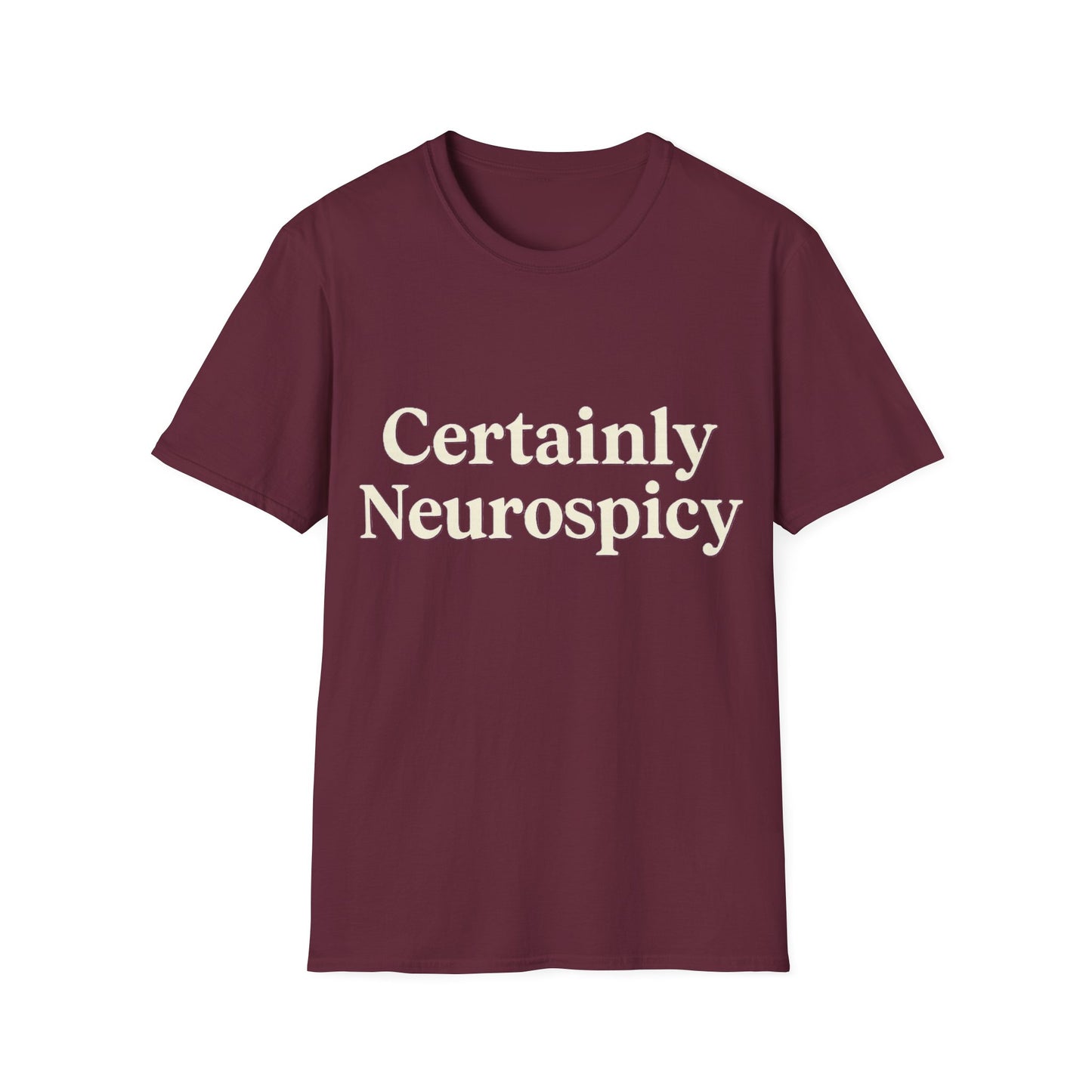 Certainly Neurospicy T-Shirt – Funny Neurodivergent Autism ADHD Minimalist Shirt