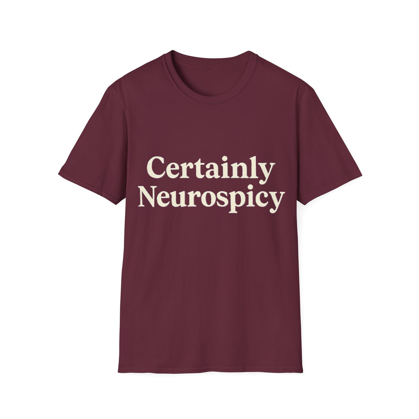 Certainly Neurospicy T-Shirt - Soft Unisex Tee