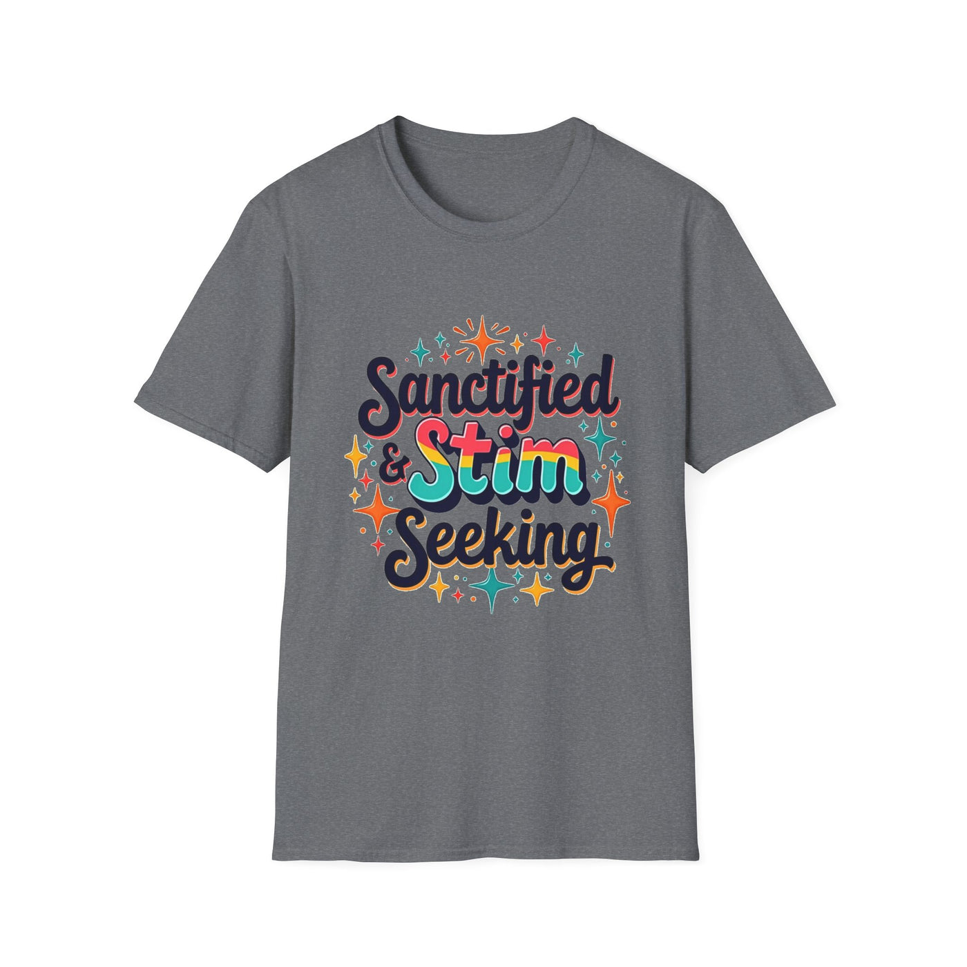 Sanctified & Stim Seeking T-Shirt - Soft Unisex Tee