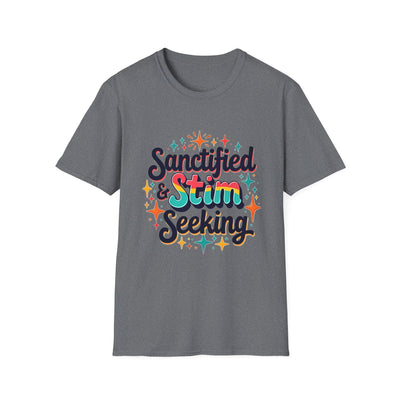 Sanctified & Stim Seeking T-Shirt - Soft Unisex Tee