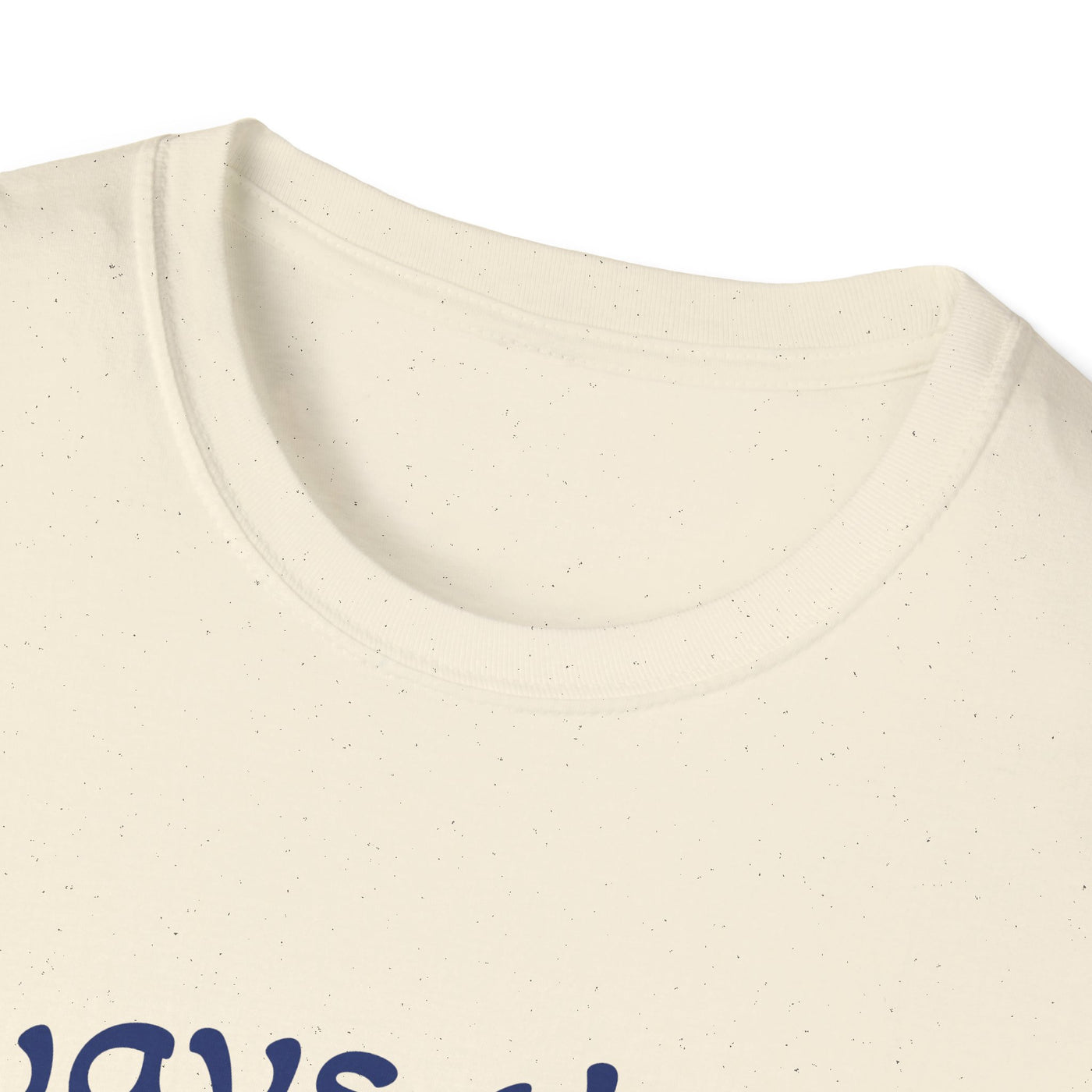 Always There T-Shirt - Soft Unisex Tee