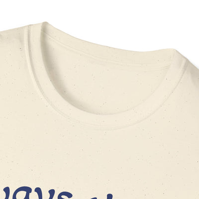 Always There T-Shirt - Soft Unisex Tee