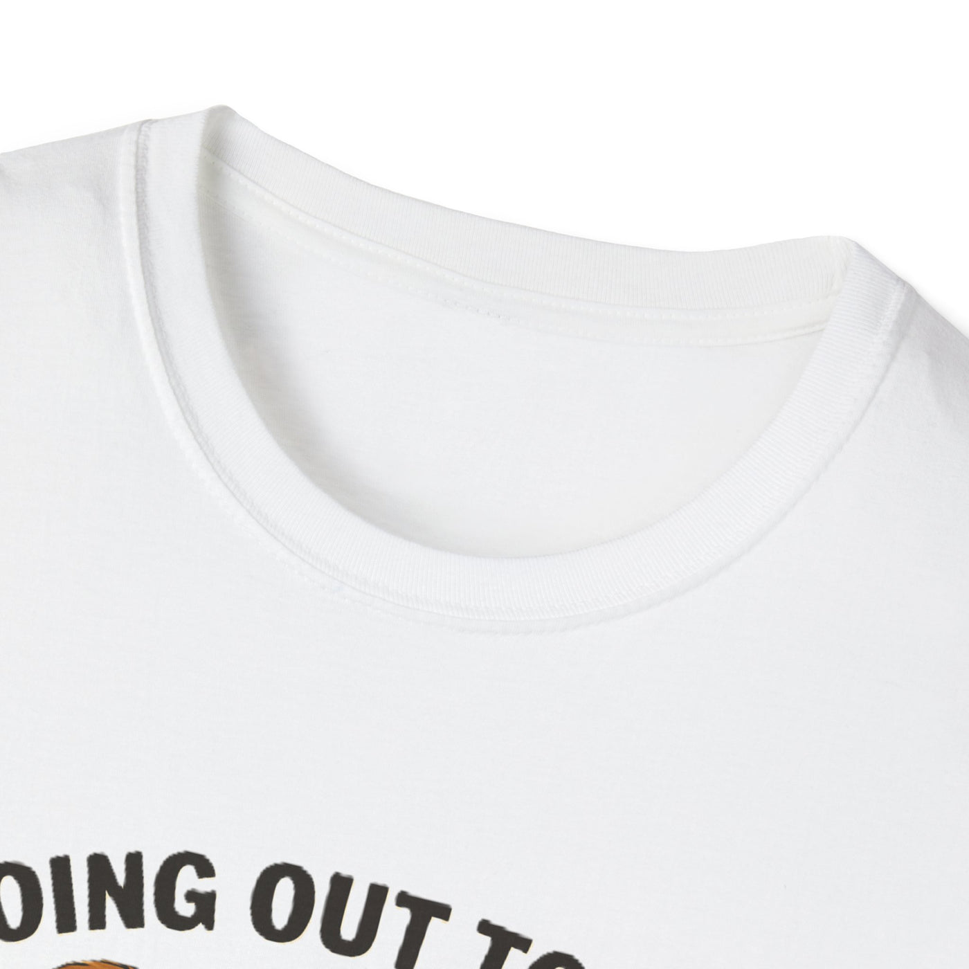 Going Out To Get My Act Right T-Shirt - Soft Unisex Tee
