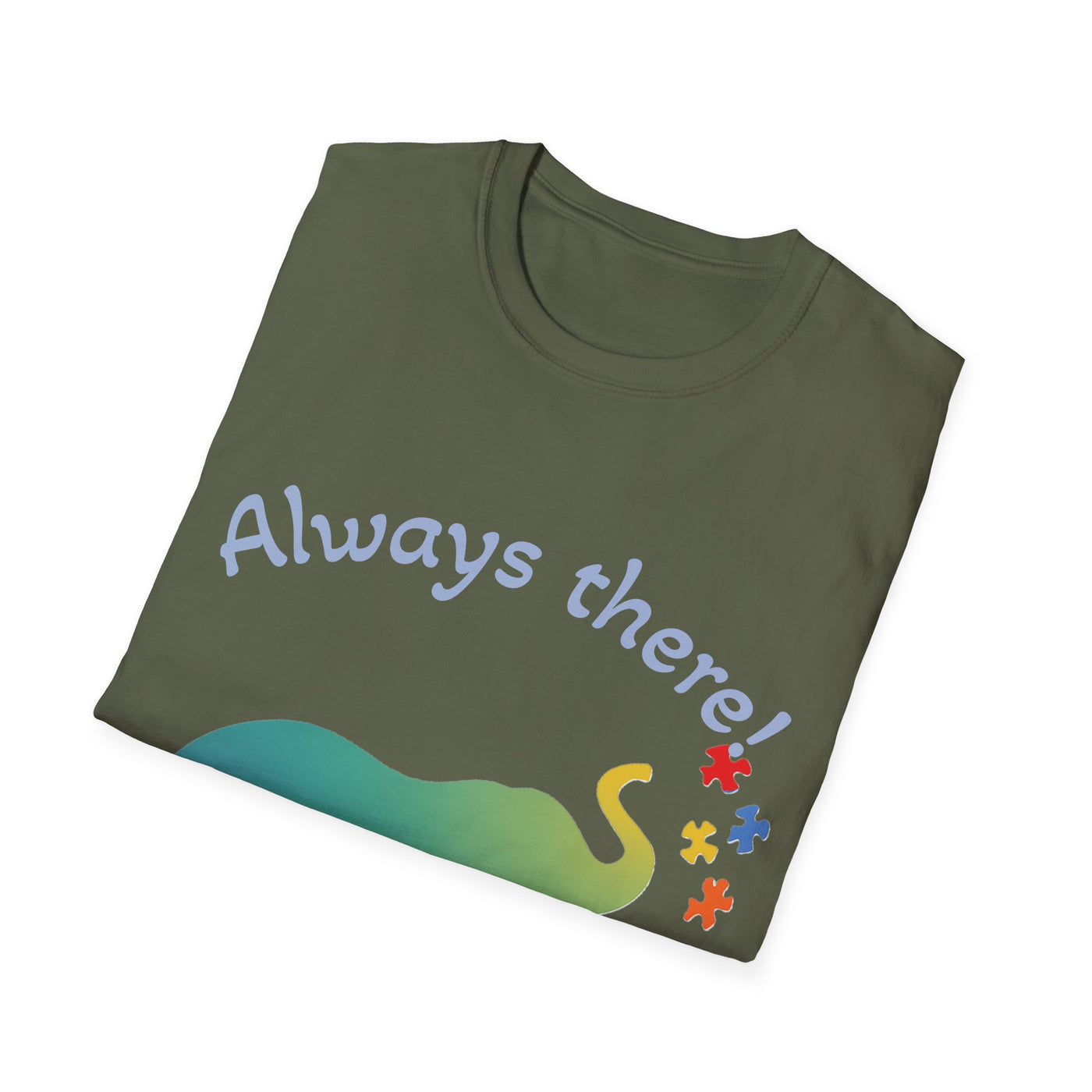 Always There T-Shirt - Soft Unisex Tee