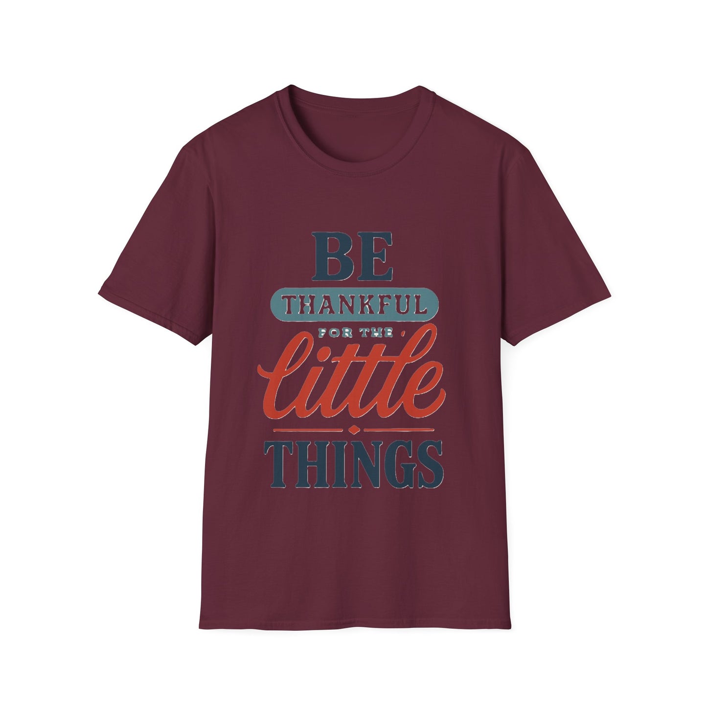 Be Thankful For The Little Things T-Shirt | Retro Gratitude Graphic Tee | Inspirational Positive Quotes T-Shirt