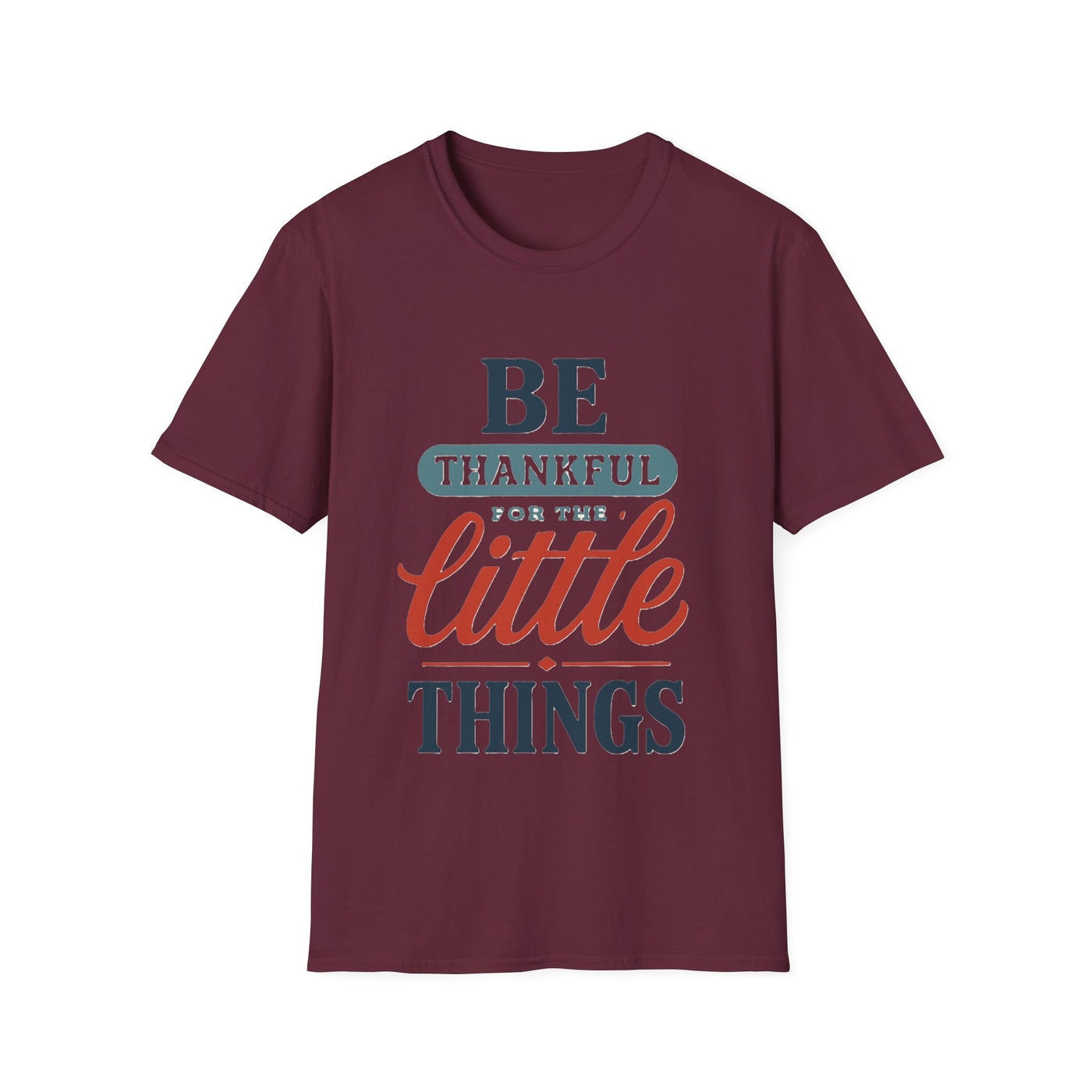 Be Thankful T-Shirt - Soft Unisex Tee
