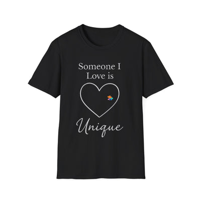Someone I Love Is Unique T-Shirt - Soft Unisex Tee