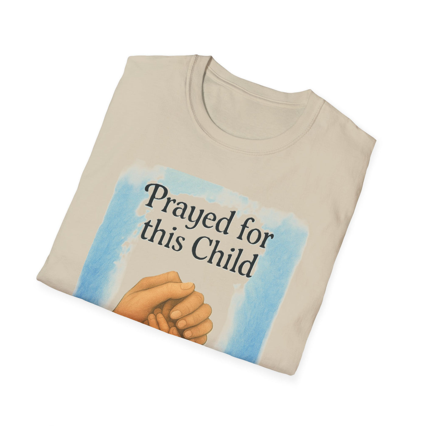 Prayed for this Child T-Shirt - Soft Unisex Tee