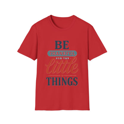 Be Thankful For The Little Things T-Shirt | Retro Gratitude Graphic Tee | Inspirational Positive Quotes T-Shirt