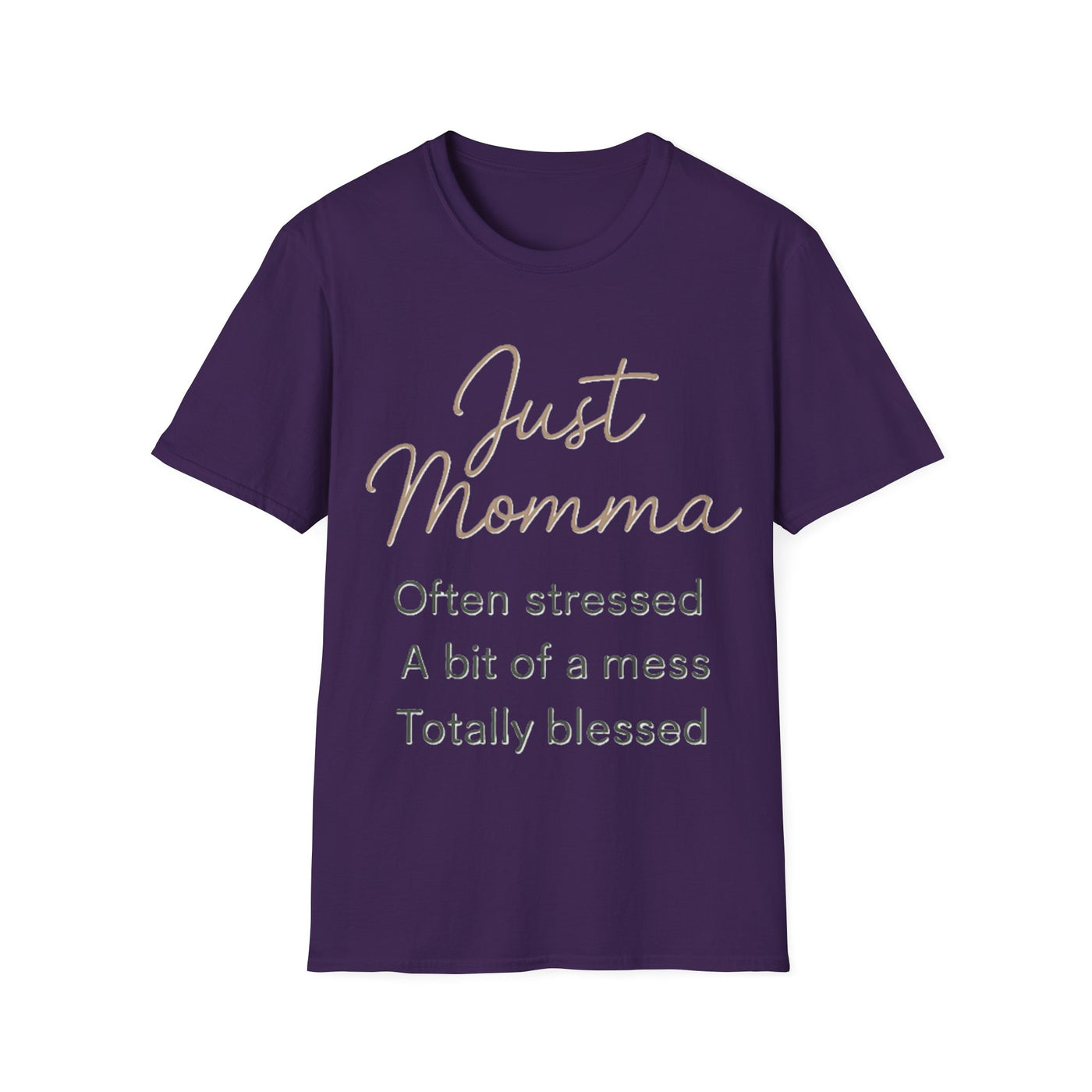 Just Momma T-Shirt - Soft Women's Tee