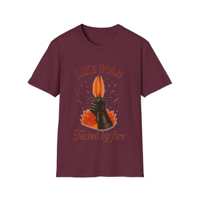 Like Gold, Tested By Fire T-Shirt - Soft Unisex Tee