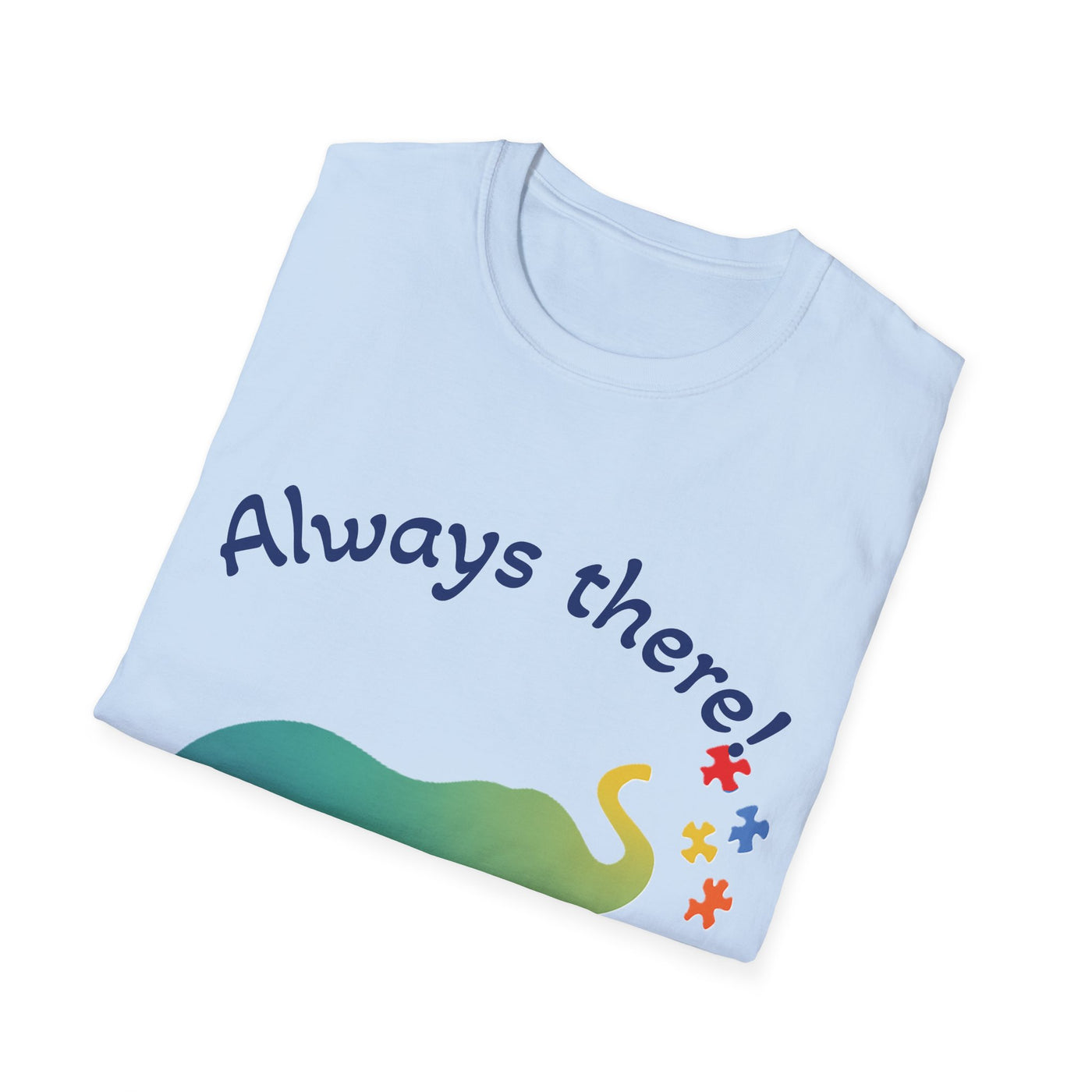 Always There T-Shirt - Soft Unisex Tee