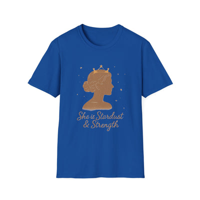 She is Stardust and Strength T-Shirt - Soft Casual Tee
