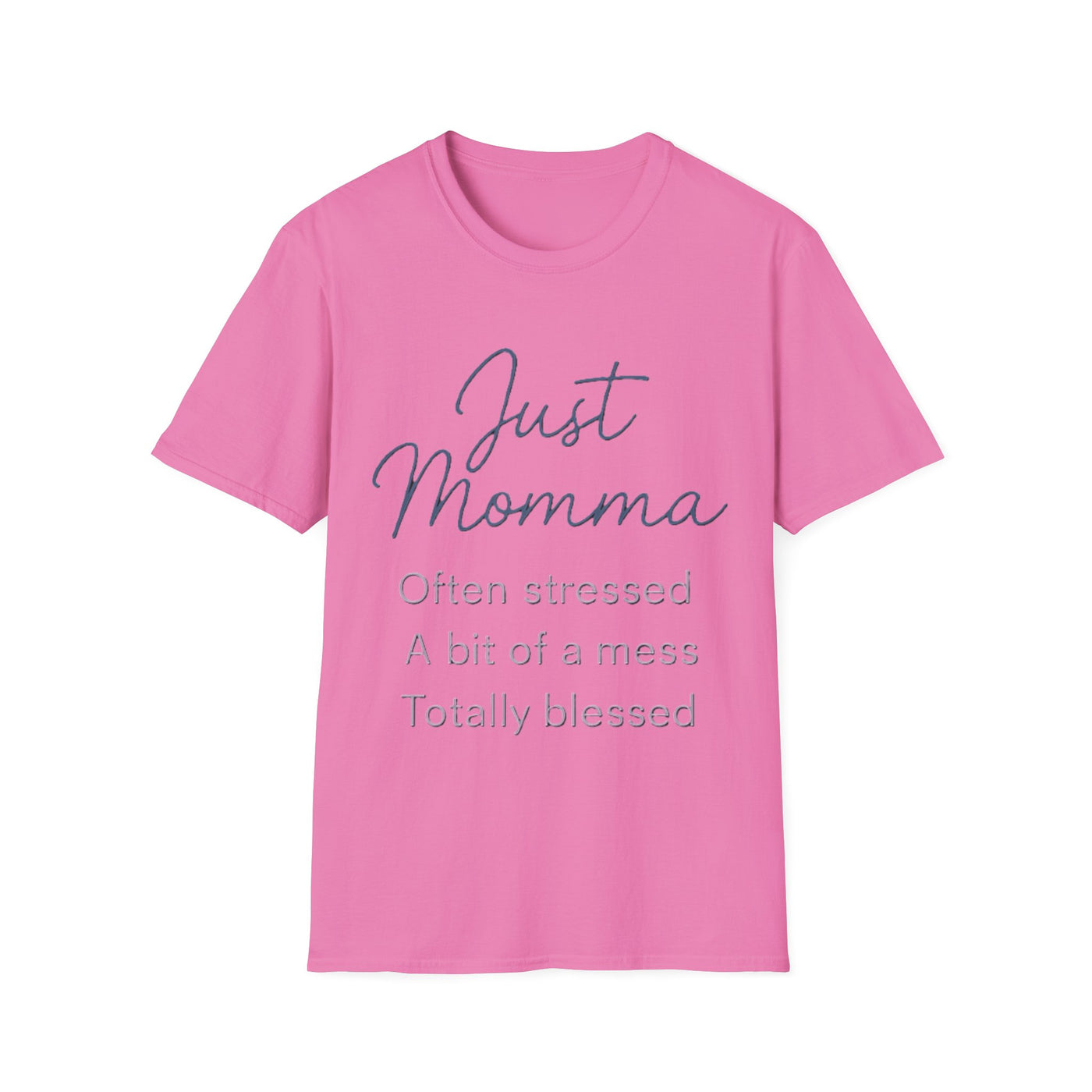 Just Momma T-Shirt - Soft Women's Tee