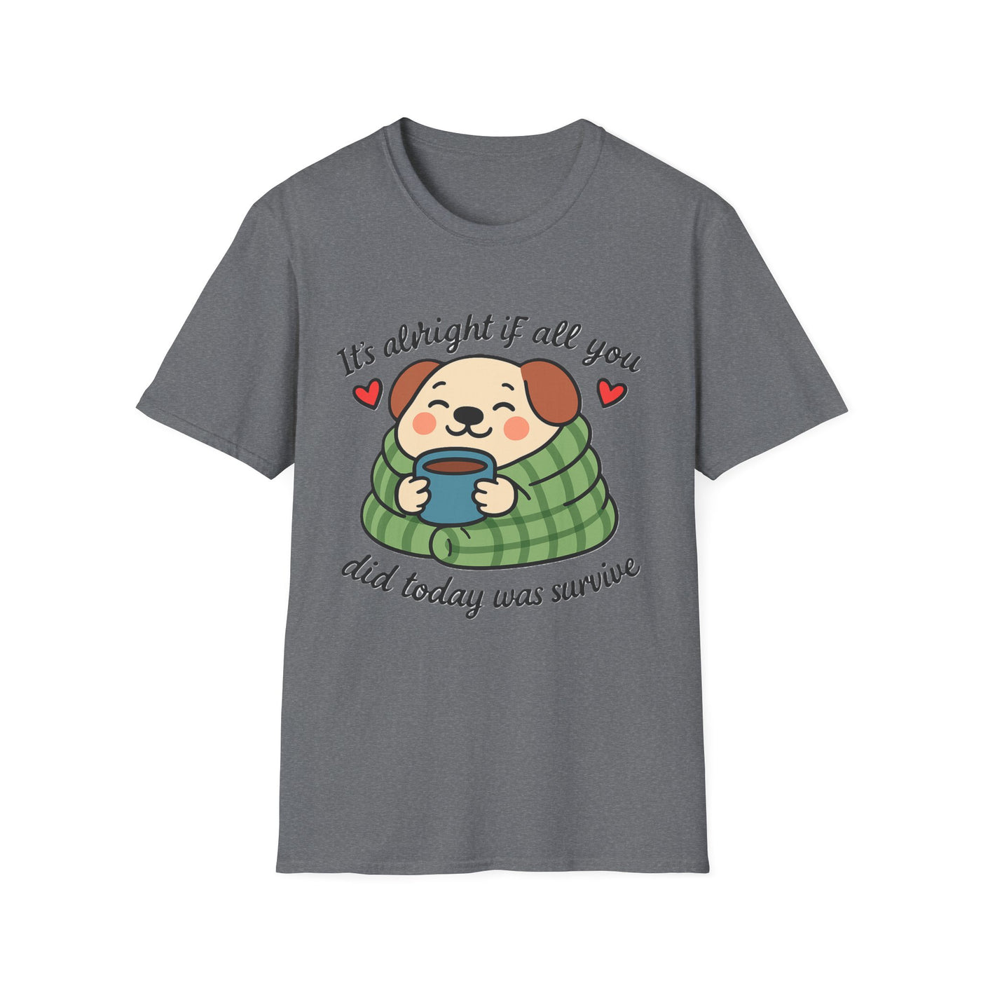 It's Alright T-Shirt - Soft Unisex Tee