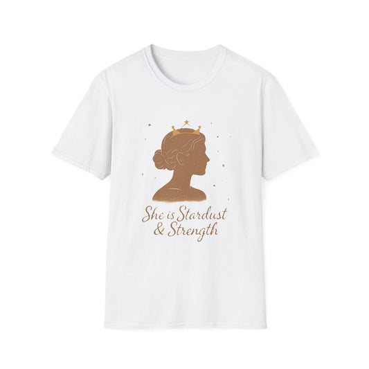 She is Stardust and Strength T-Shirt - Soft Casual Tee