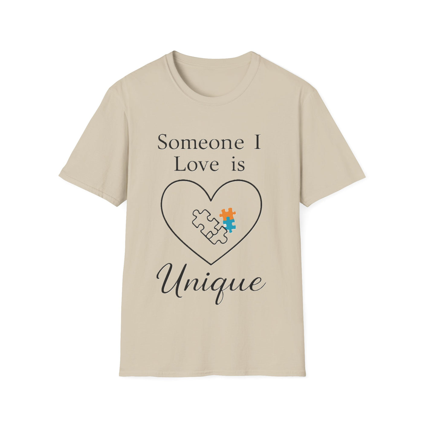 Someone I Love Is Unique T-Shirt - Soft Unisex Tee