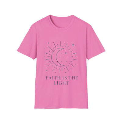 Faith Is The Light T-Shirt - Soft Unisex Tee