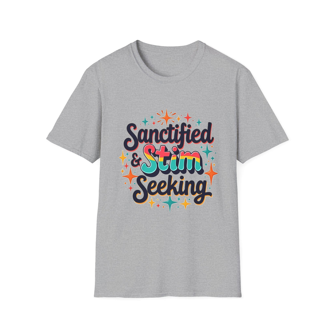 Sanctified & Stim Seeking T-Shirt - Soft Unisex Tee