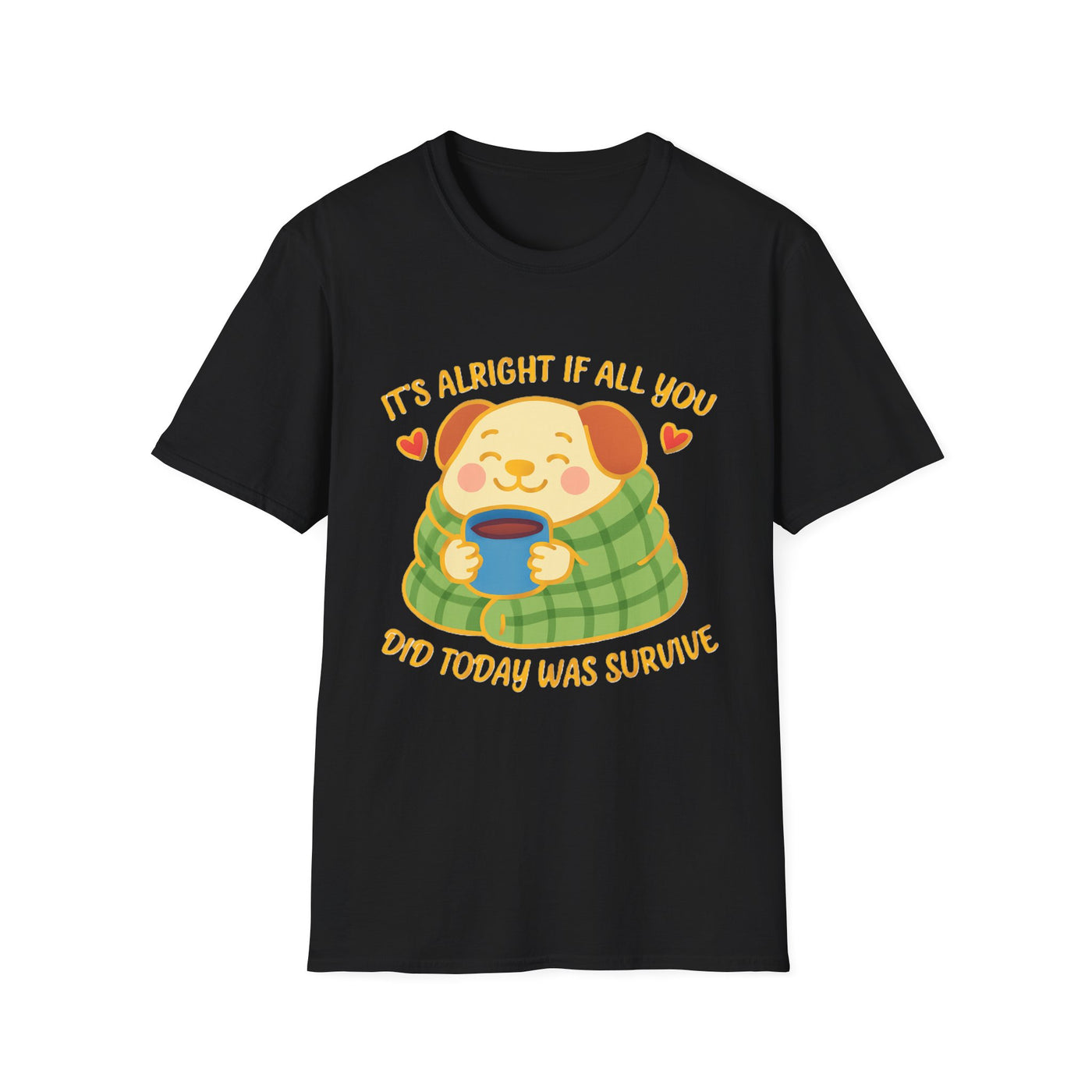 It's Alright T-Shirt - Soft Unisex Tee