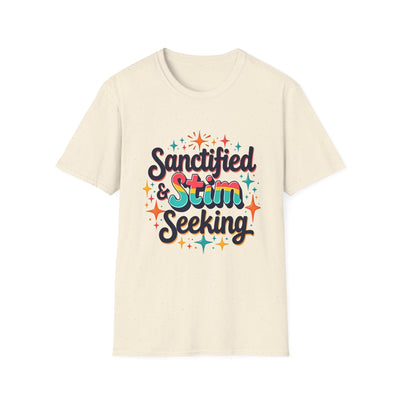 Sanctified & Stim Seeking T-Shirt - Soft Unisex Tee